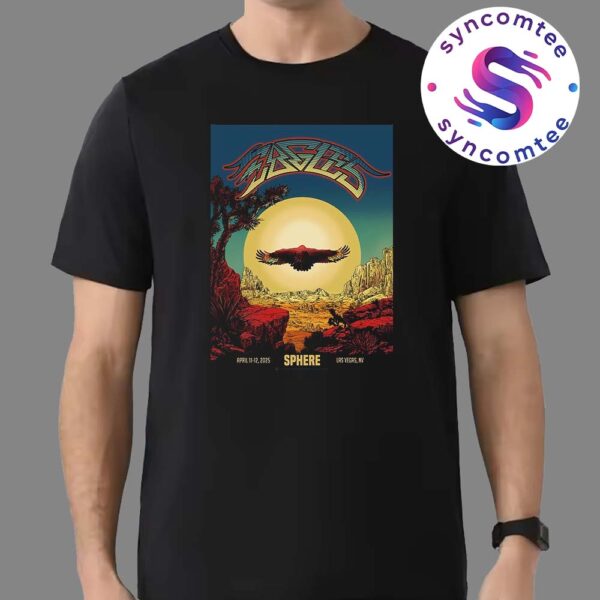 Eagles Concert Poster At Shpere Las Vegas In Las Vegas NV On April 11-12 2025 Unisex T-Shirt